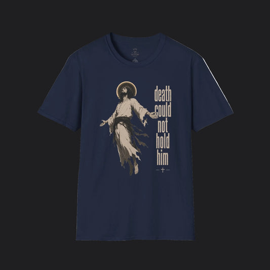 Death Could Not Hold Him Tee — Christian Faith Resurrection T-Shirt