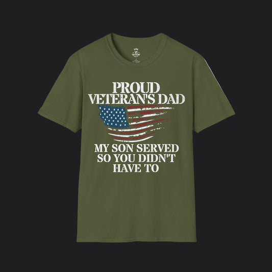 Proud Dad of Veteran Tee — My Son Served So You Didn't Have To