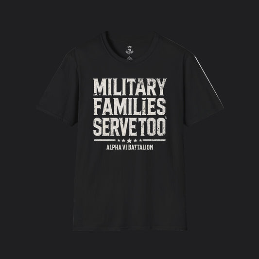 Military Families Serve Too Tee — Homefront Heroes Military Family T-Shirt
