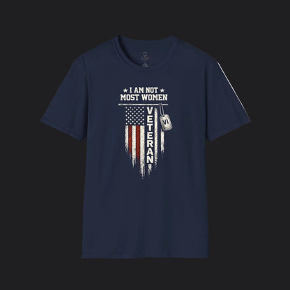 I Am Not Most Women Veteran Tee — Female Veteran Pride T-Shirt
