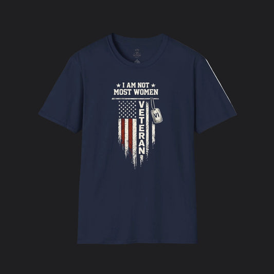 I Am Not Most Women Veteran Tee — Female Veteran Pride T-Shirt