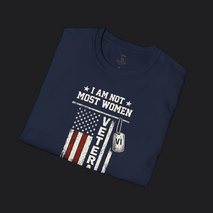 I Am Not Most Women Veteran Tee — Female Veteran Pride T-Shirt