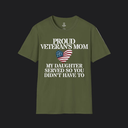 Proud Mom of Veteran Tee — My Daughter Served So You Didn't Have To