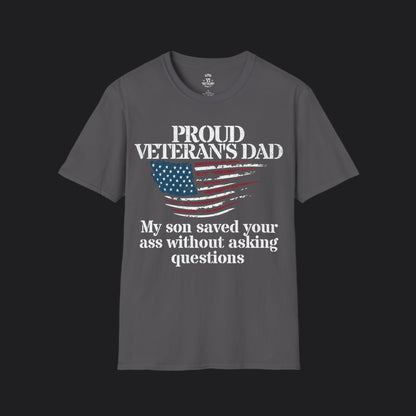 Proud Dad of Veteran Tee — My Son Saved Your Ass Without Asking Questions