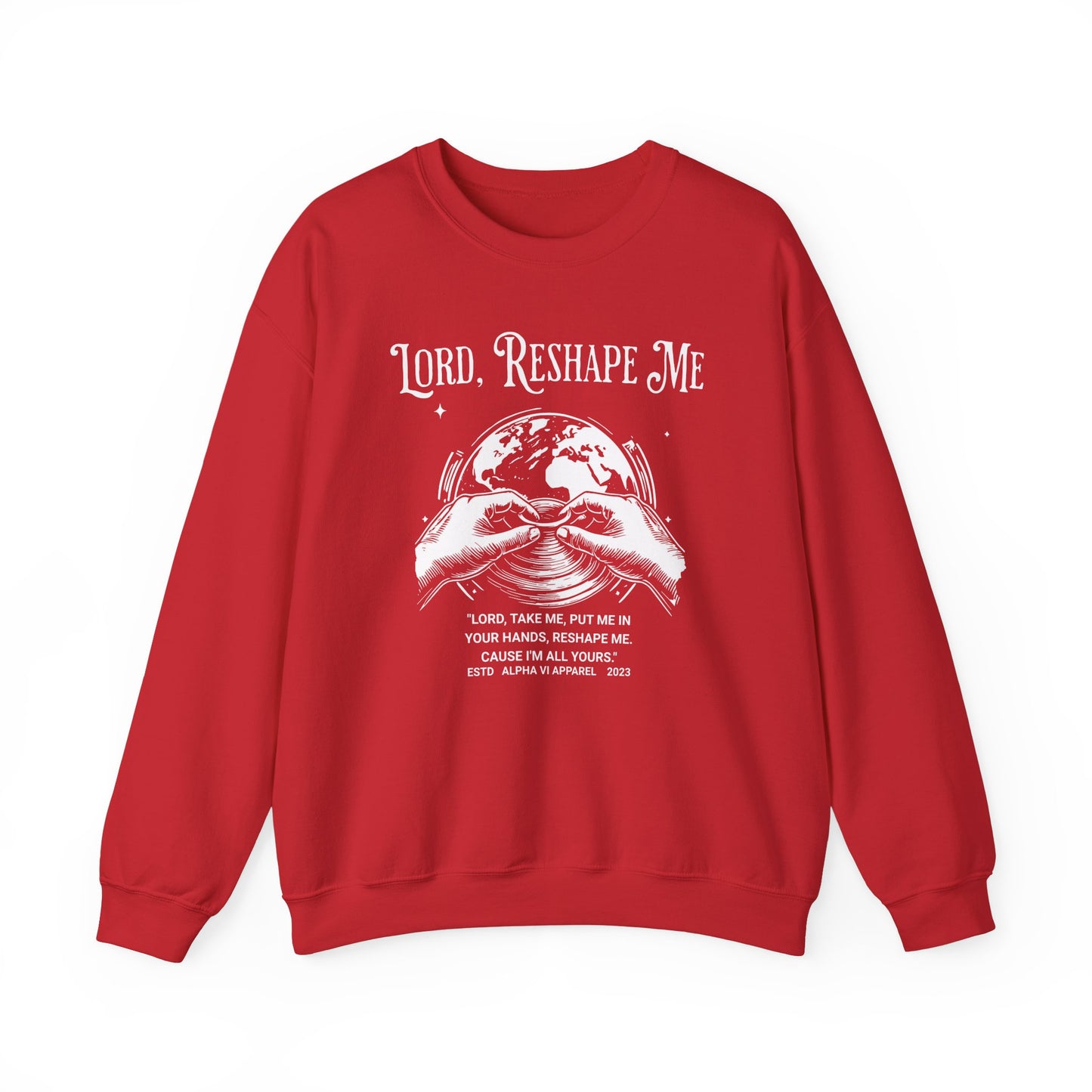 Lord Reshape Me Sweatshirt