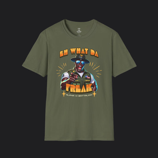 Eh What Da Freak Drill Instructor Tee