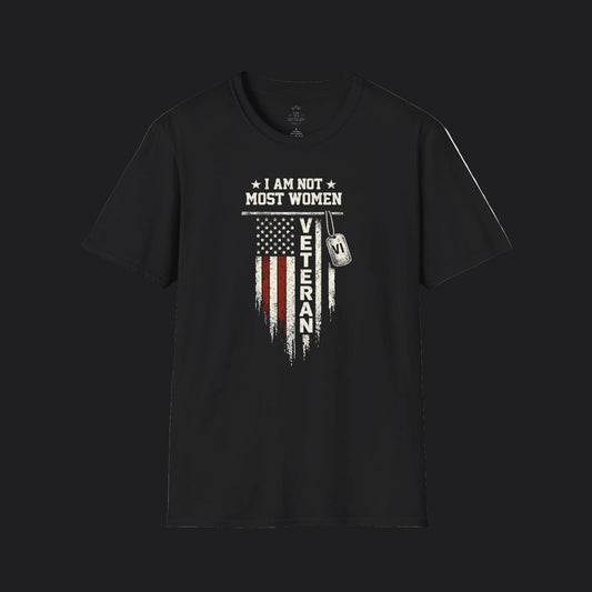 I Am Not Most Women Veteran Tee — Female Veteran Pride T-Shirt