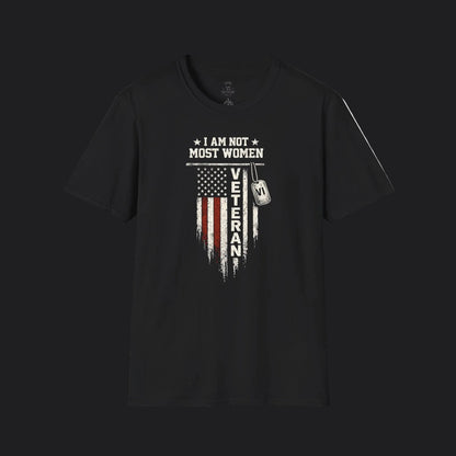 I Am Not Most Women Veteran Tee — Female Veteran Pride T-Shirt