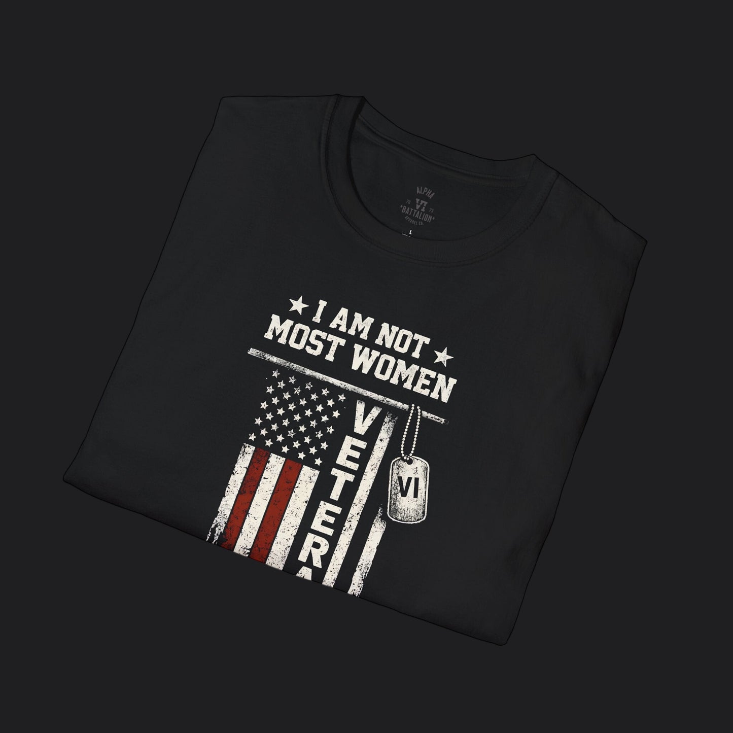I Am Not Most Women Veteran Tee — Female Veteran Pride T-Shirt