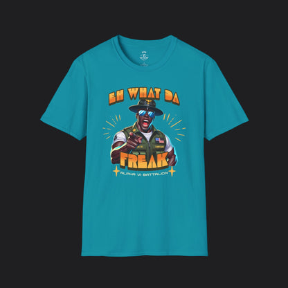 Eh What Da Freak Drill Instructor Tee — Military Humor Veteran T-Shirt