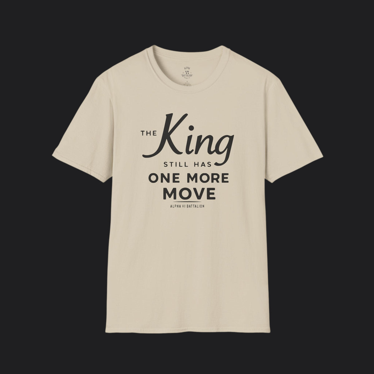 The King Still Has One More Move Tee — Dark Text
