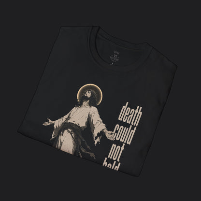 Death Could Not Hold Him Tee — Christian Faith Resurrection T-Shirt
