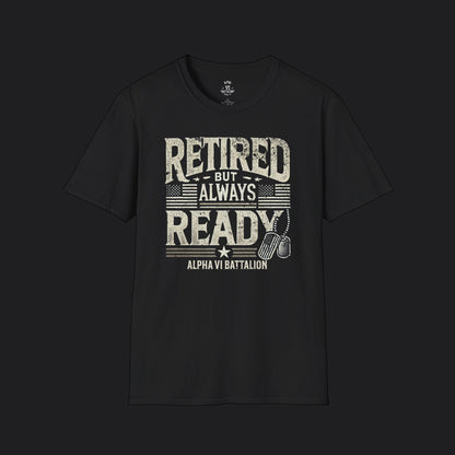 Retired But Always Ready Tee — Military Retirement Veteran T-Shirt
