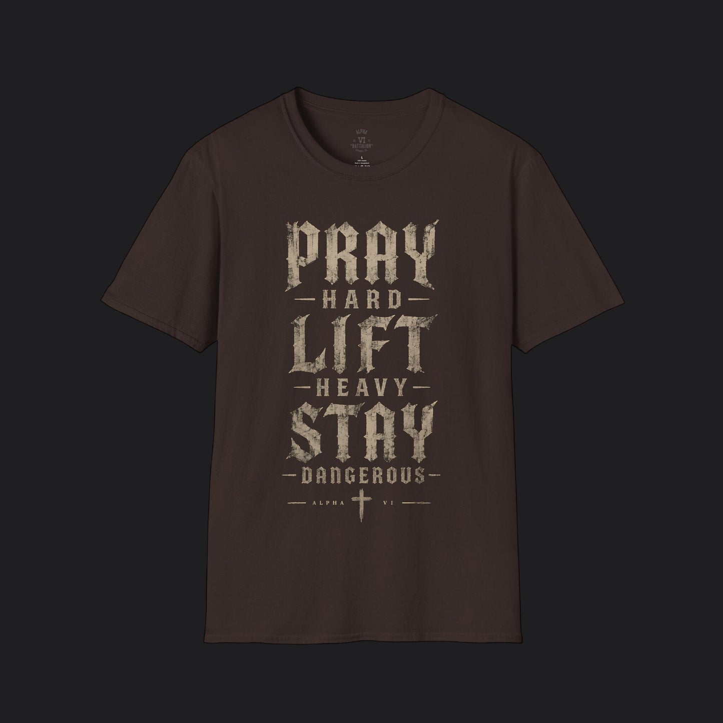 Pray Hard Lift Heavy Stay Dangerous Tee