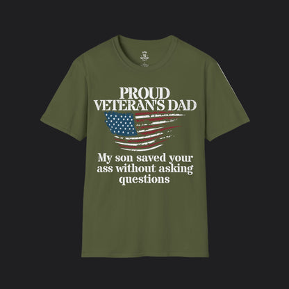 Proud Dad of Veteran Tee — My Son Saved Your Ass Without Asking Questions
