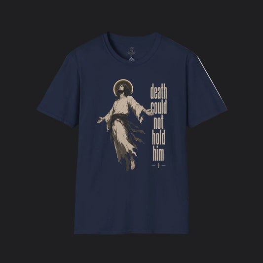 Death Could Not Hold Him Tee — Christian Faith Resurrection T-Shirt