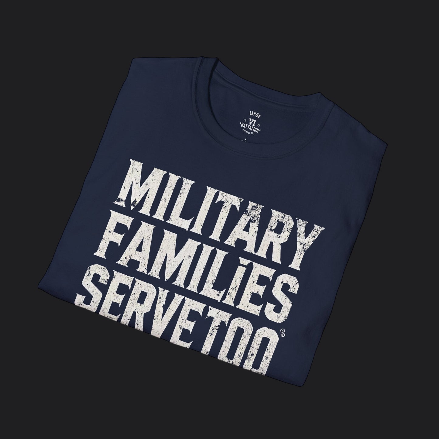 Military Families Serve Too Tee — Homefront Heroes Military Family T-Shirt