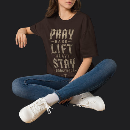 Pray Hard Lift Heavy Stay Dangerous Tee