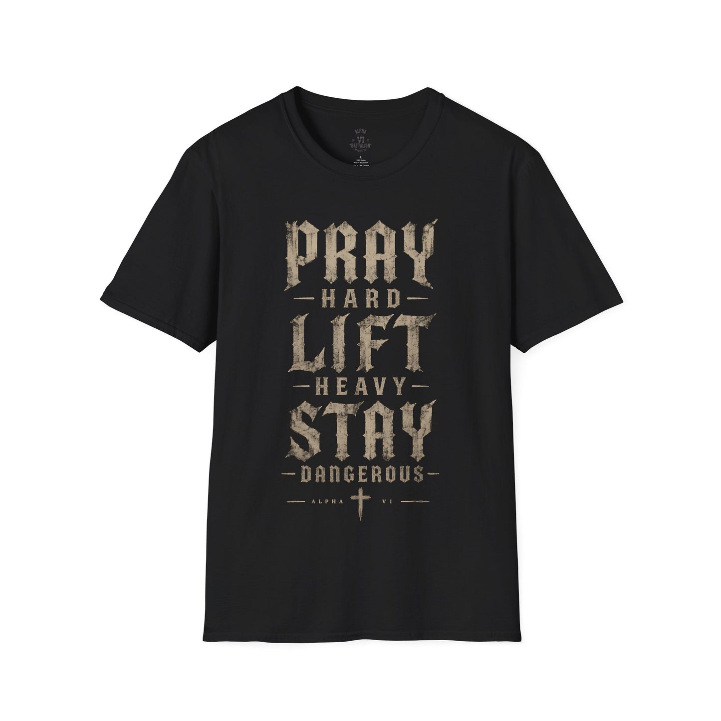Pray Hard Lift Heavy Stay Dangerous Tee