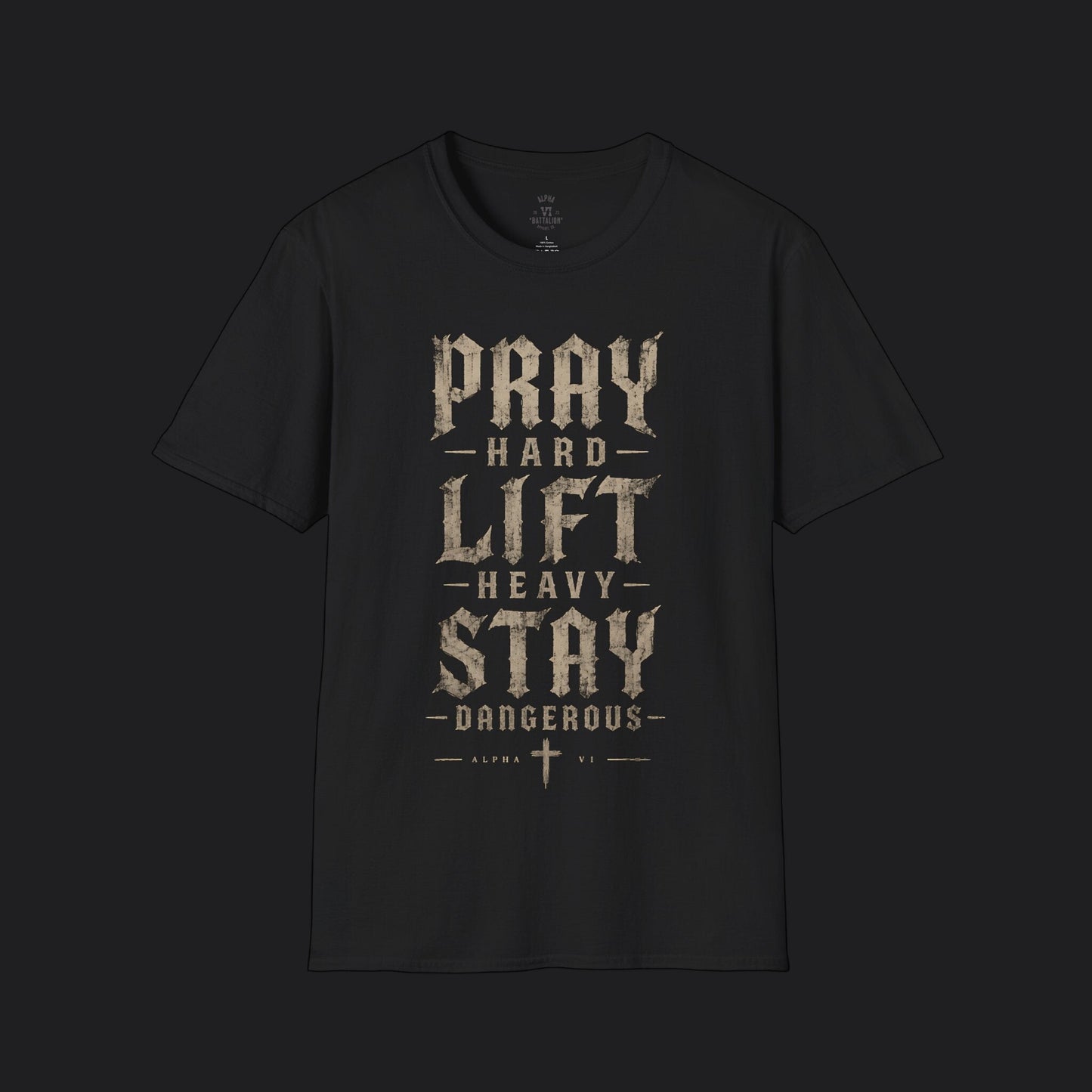 Pray Hard Lift Heavy Stay Dangerous Tee