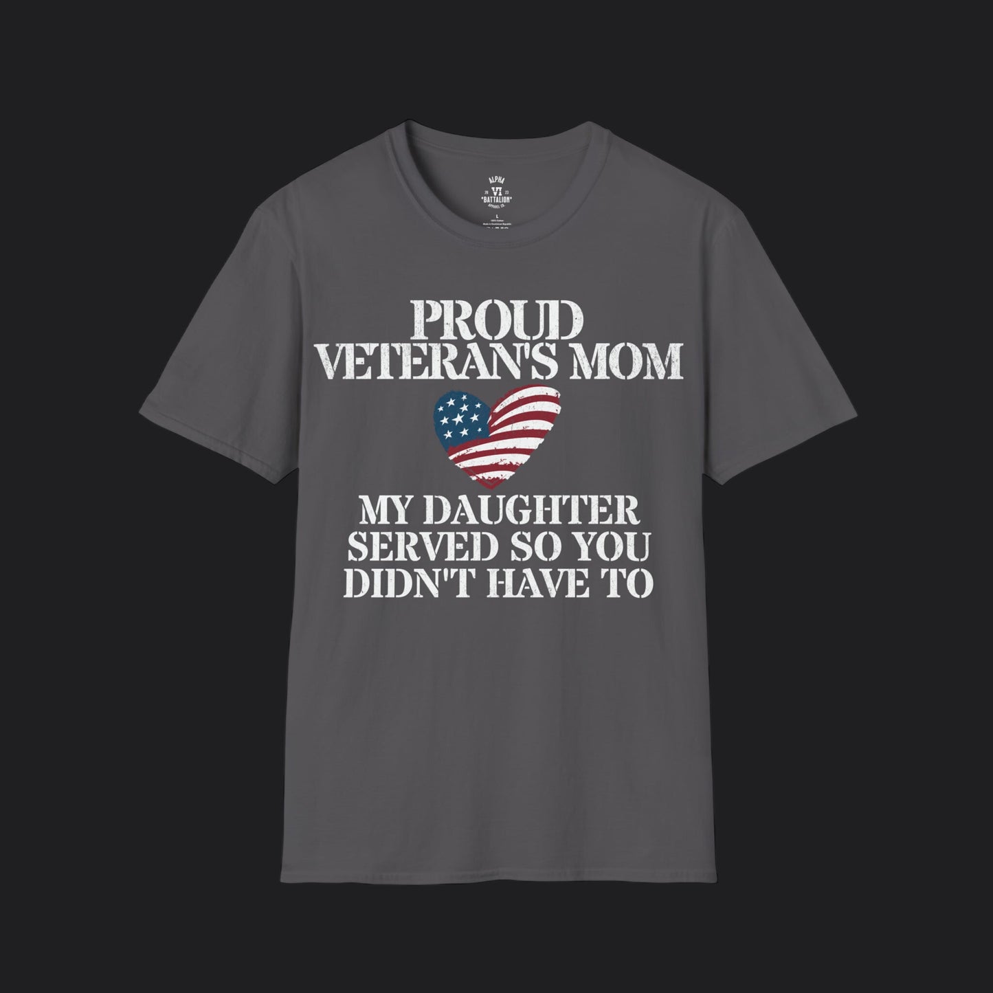 Proud Mom of Veteran Tee — My Daughter Served So You Didn't Have To