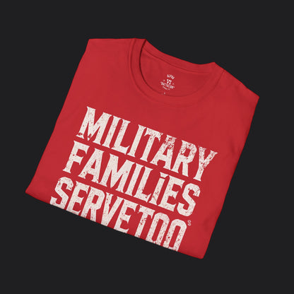 Military Families Serve Too Tee — Homefront Heroes Military Family T-Shirt