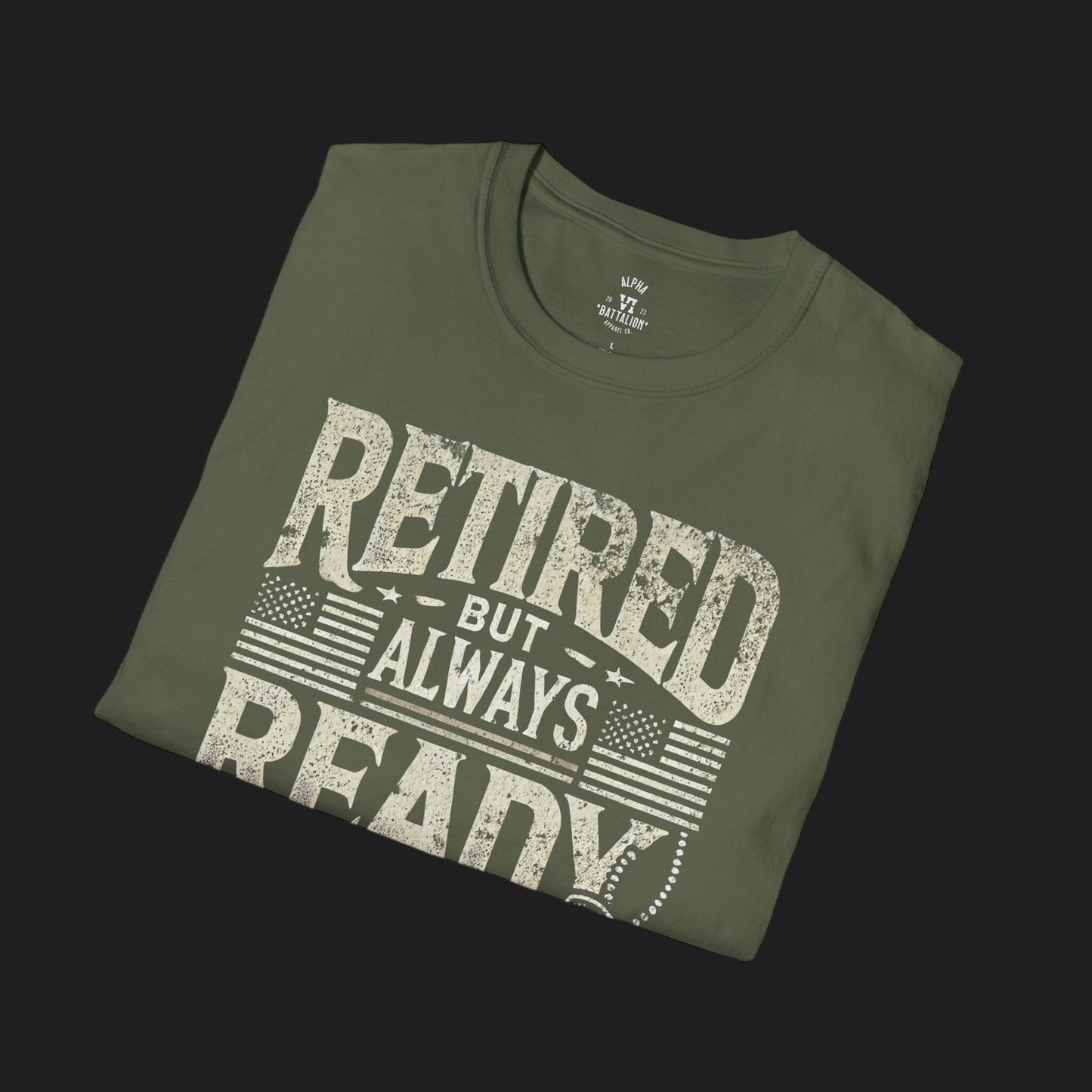 Retired But Always Ready Tee — Military Retirement Veteran T-Shirt