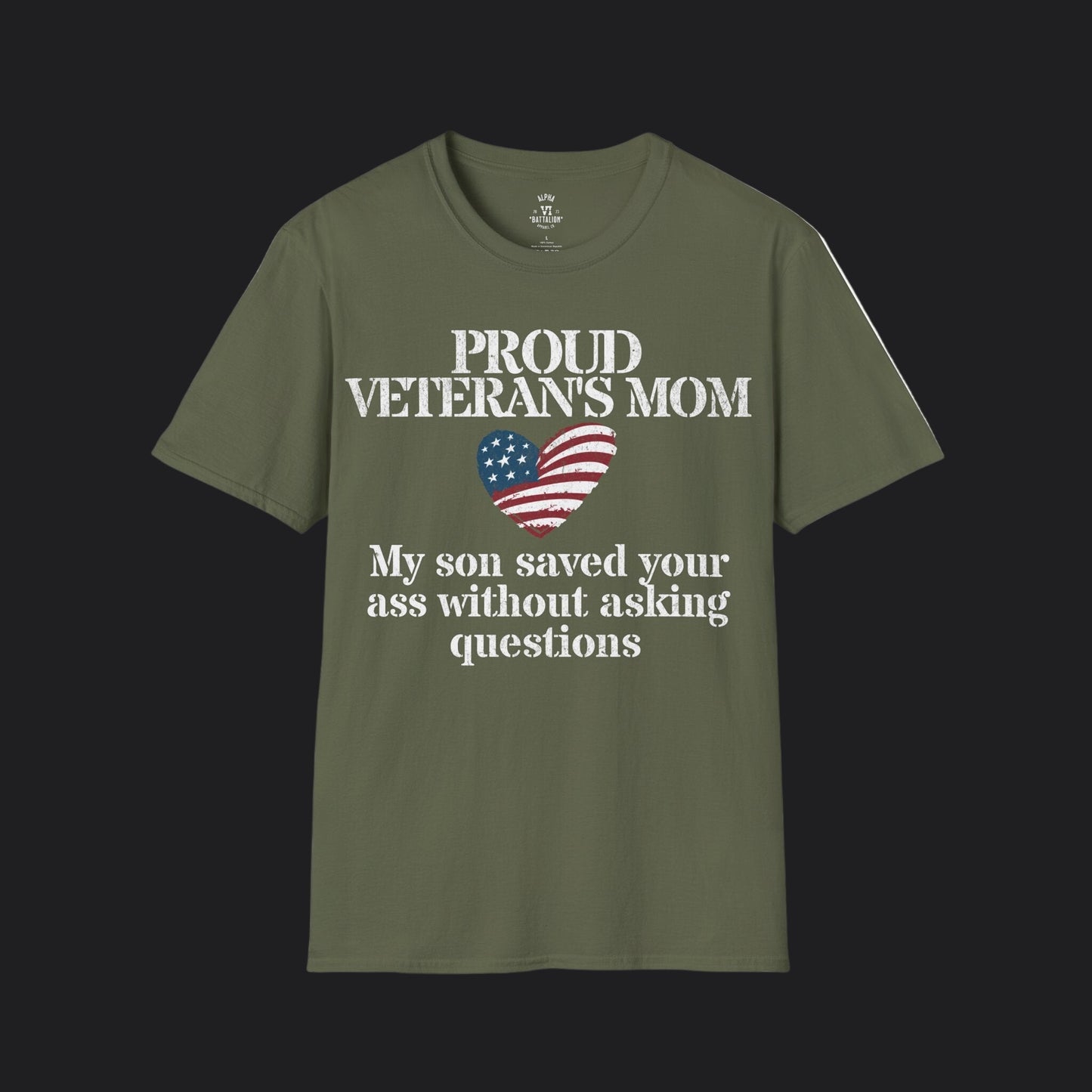 Proud Mom of Veteran Tee — My Son Saved Your Ass Without Asking Questions