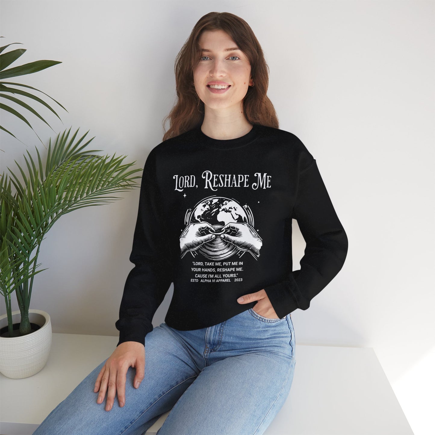 Lord Reshape Me Sweatshirt