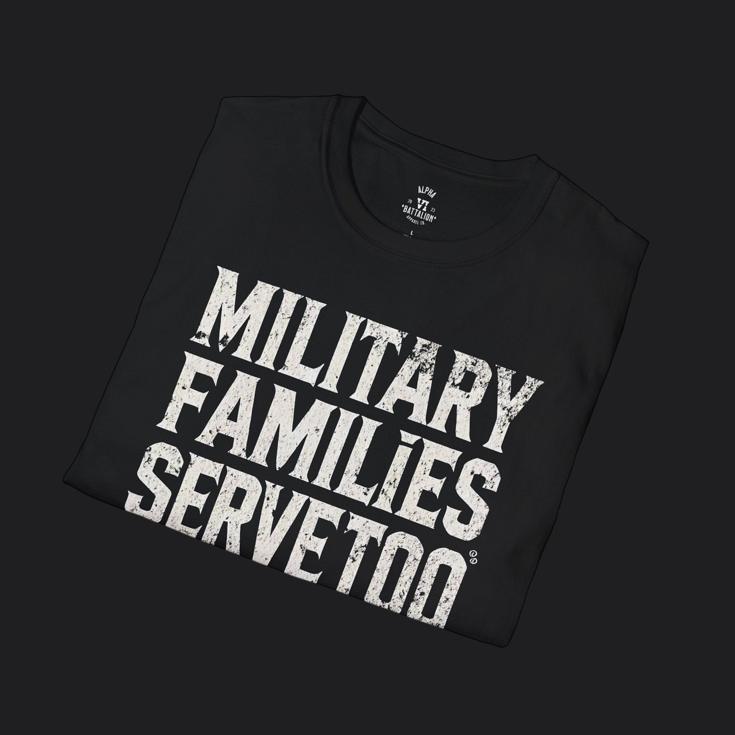 Military Families Serve Too Tee — Homefront Heroes Military Family T-Shirt