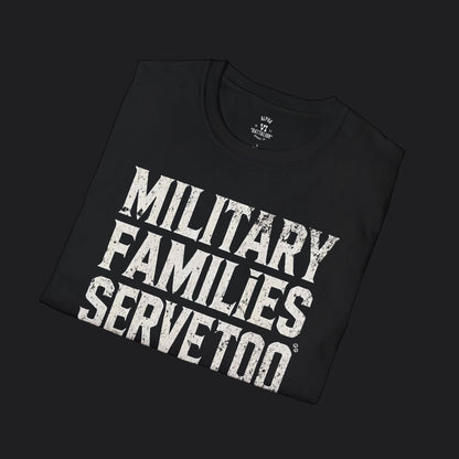 Military Families Serve Too Tee — Homefront Heroes Military Family T-Shirt