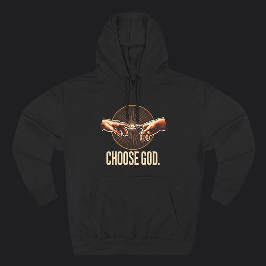 Choose God Hoodie — Christian Faith Bold Statement Premium Pullover