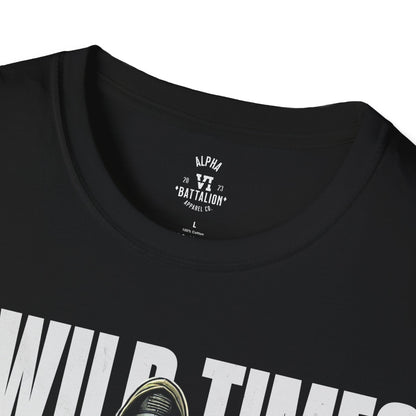 In Wild Times, Be a Wild Man Tee