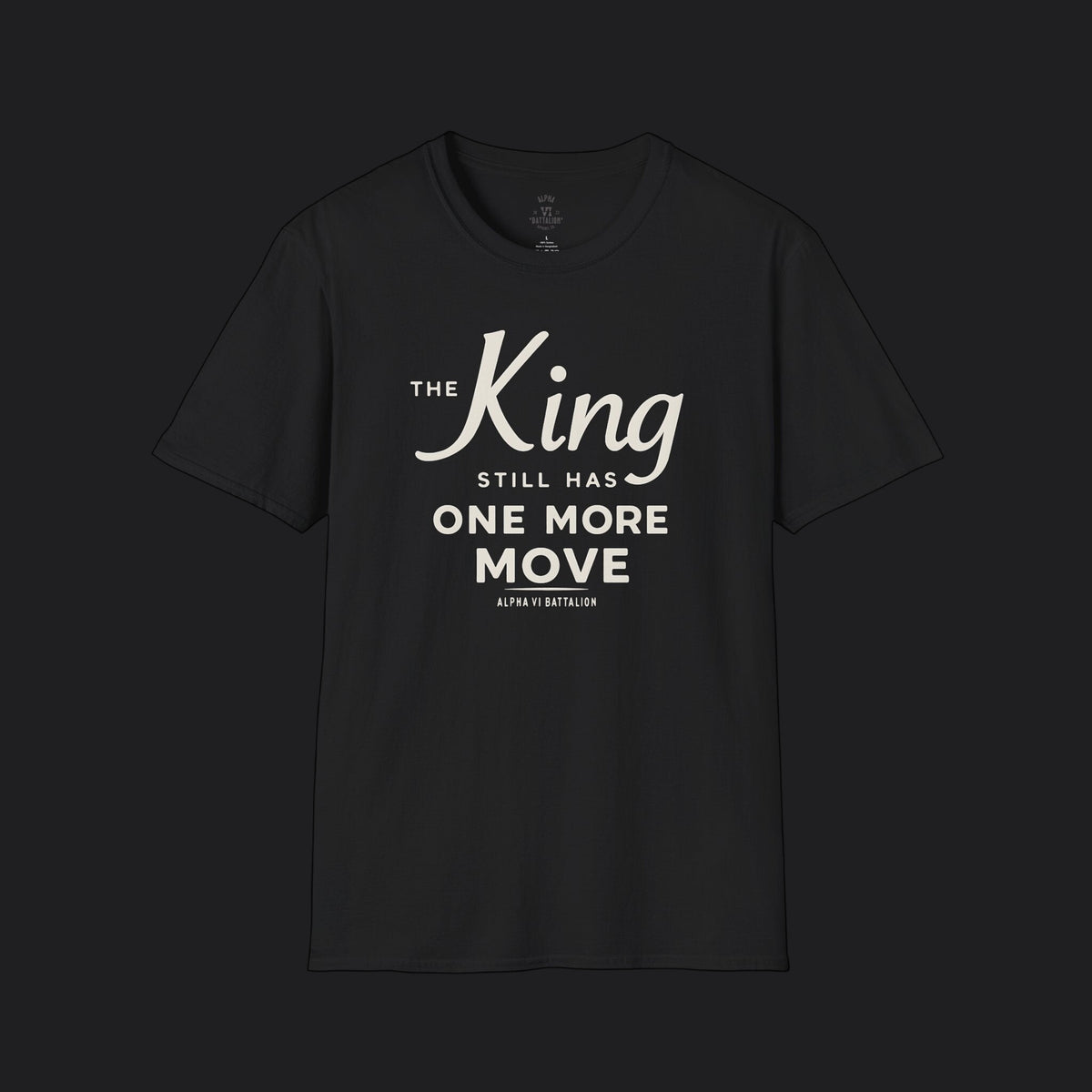 The King Still Has One More Move Tee — Light Text