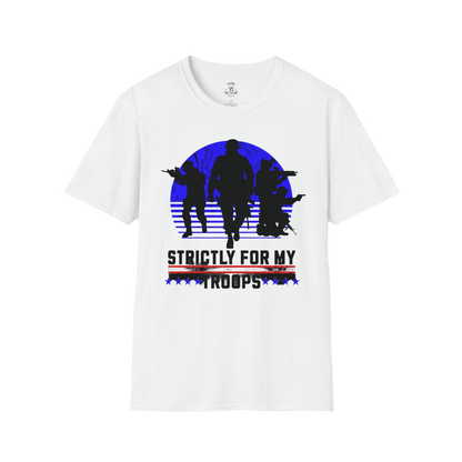 Strictly For My Troops Tee — Veteran Military Pride Unisex T-Shirt