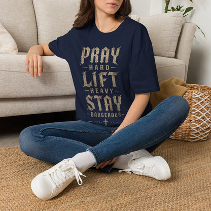 Pray Hard Lift Heavy Stay Dangerous Tee