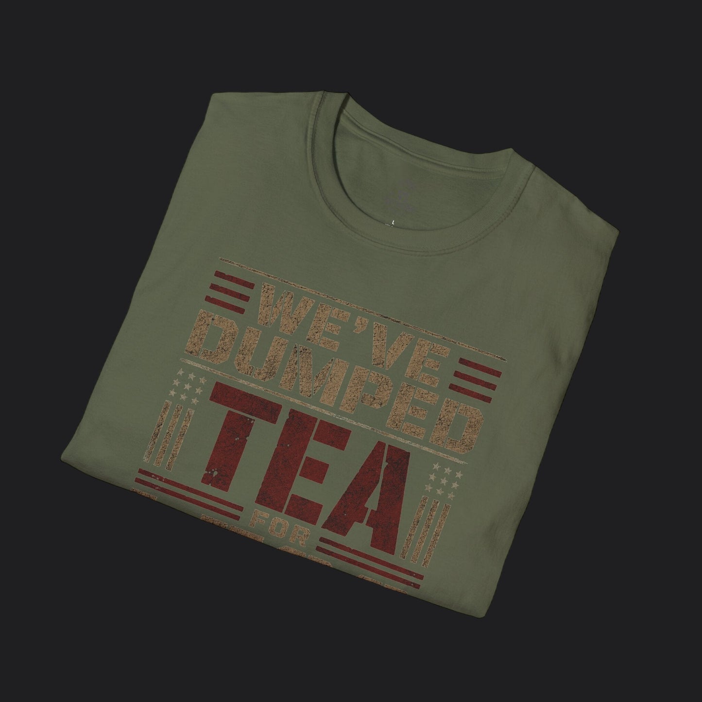 We've Dumped Tea For Less Tee — Patriotic American Humor T-Shirt