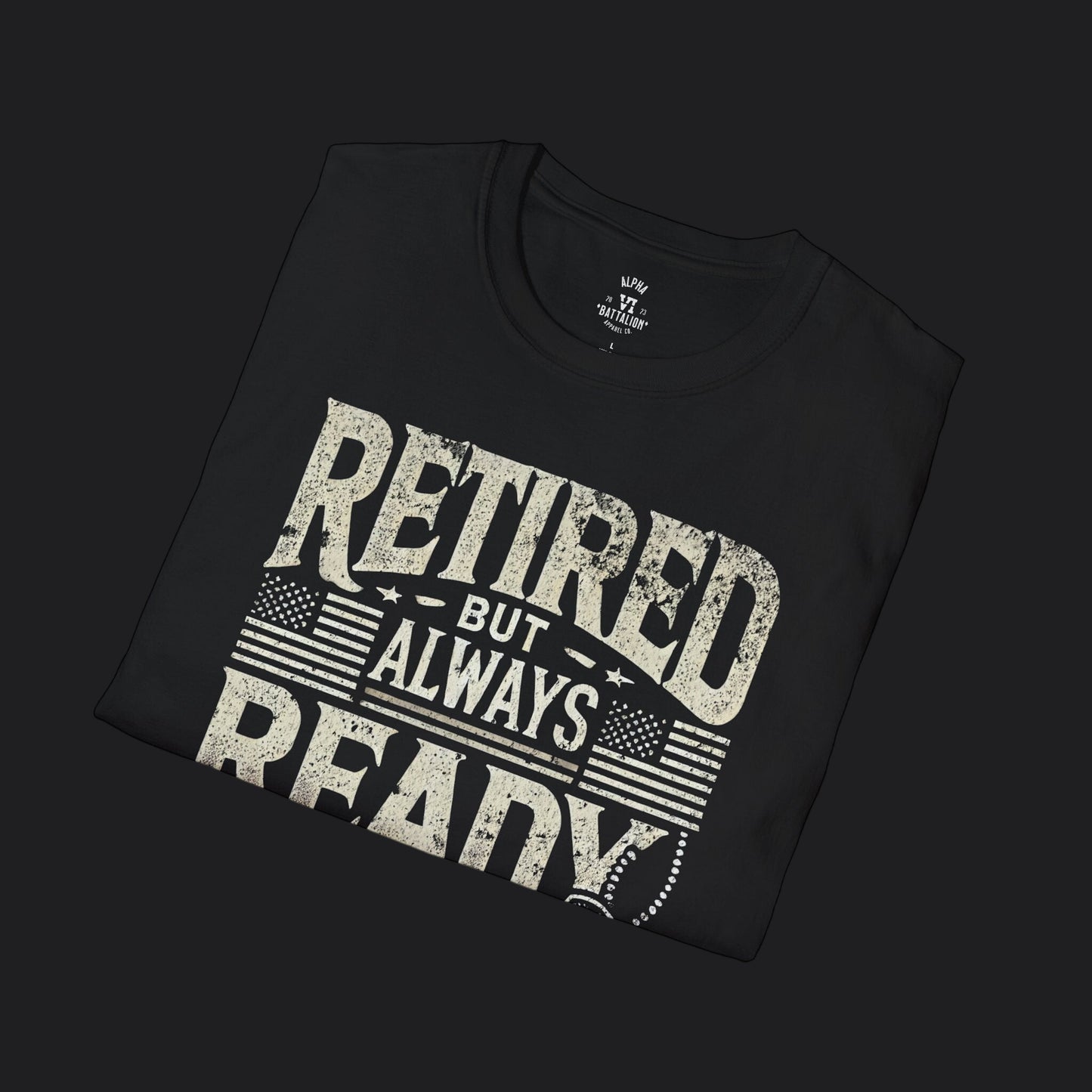 Retired But Always Ready Tee — Military Retirement Veteran T-Shirt