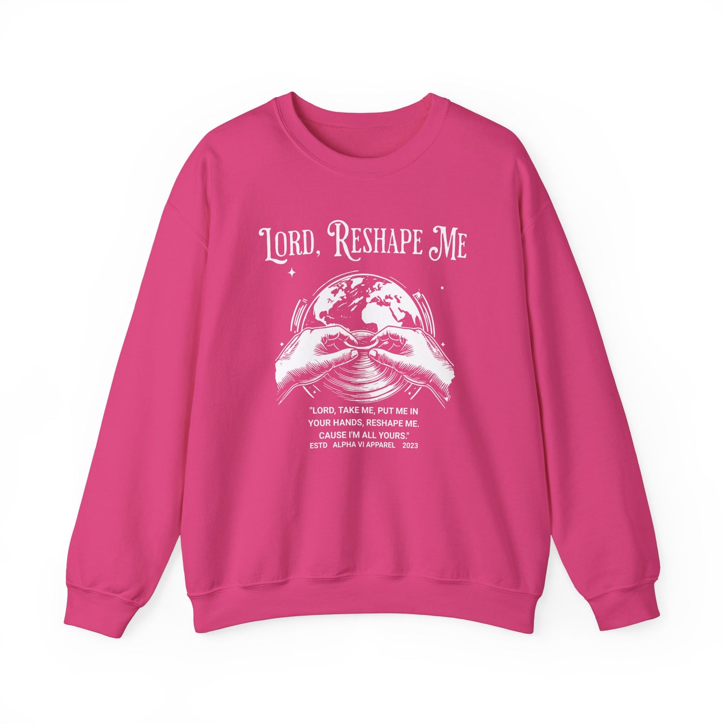 Lord Reshape Me Sweatshirt