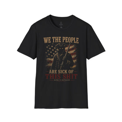 We the People Are Sick of This Shit Tee
