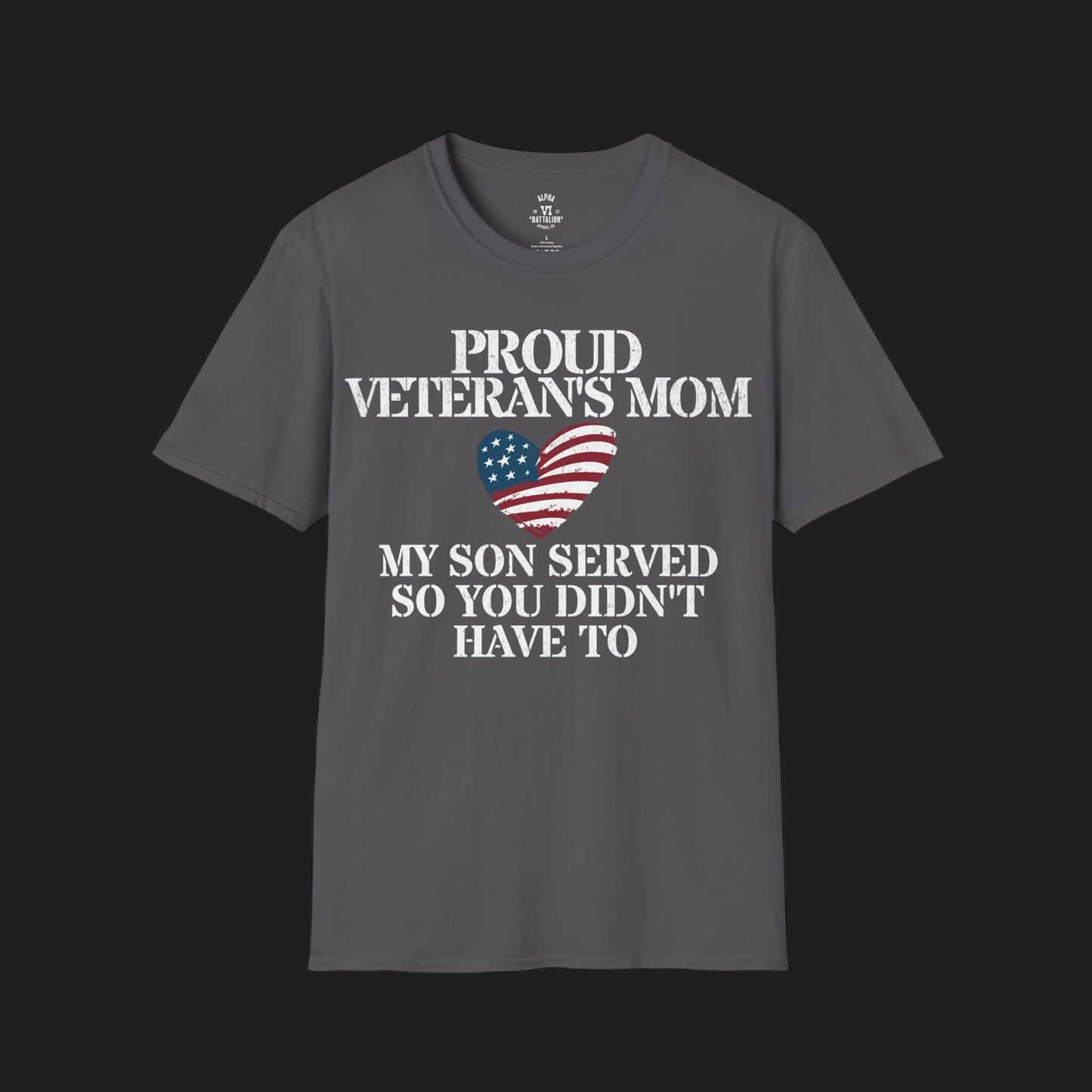 Proud Mom of Veteran Tee — My Son Served So You Didn't Have To