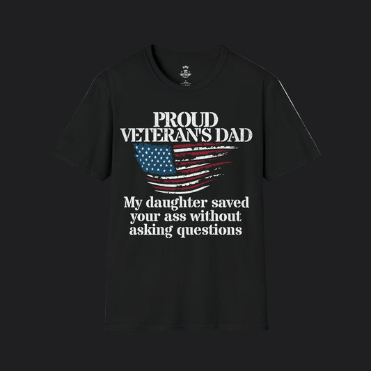 Proud Dad of Veteran Tee — My Daughter Saved Your Ass Without Asking Questions
