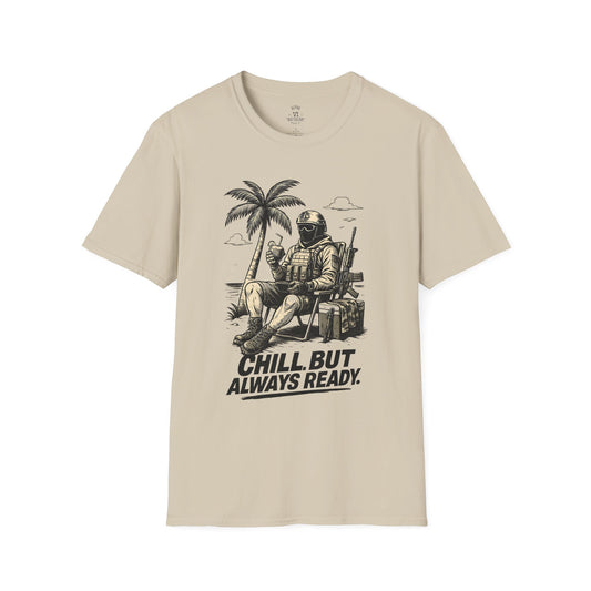 Chill, But Always Ready Tee