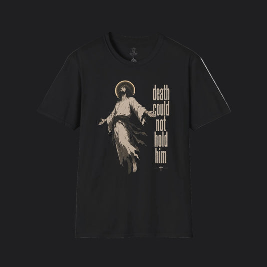 Death Could Not Hold Him Tee — Christian Faith Resurrection T-Shirt