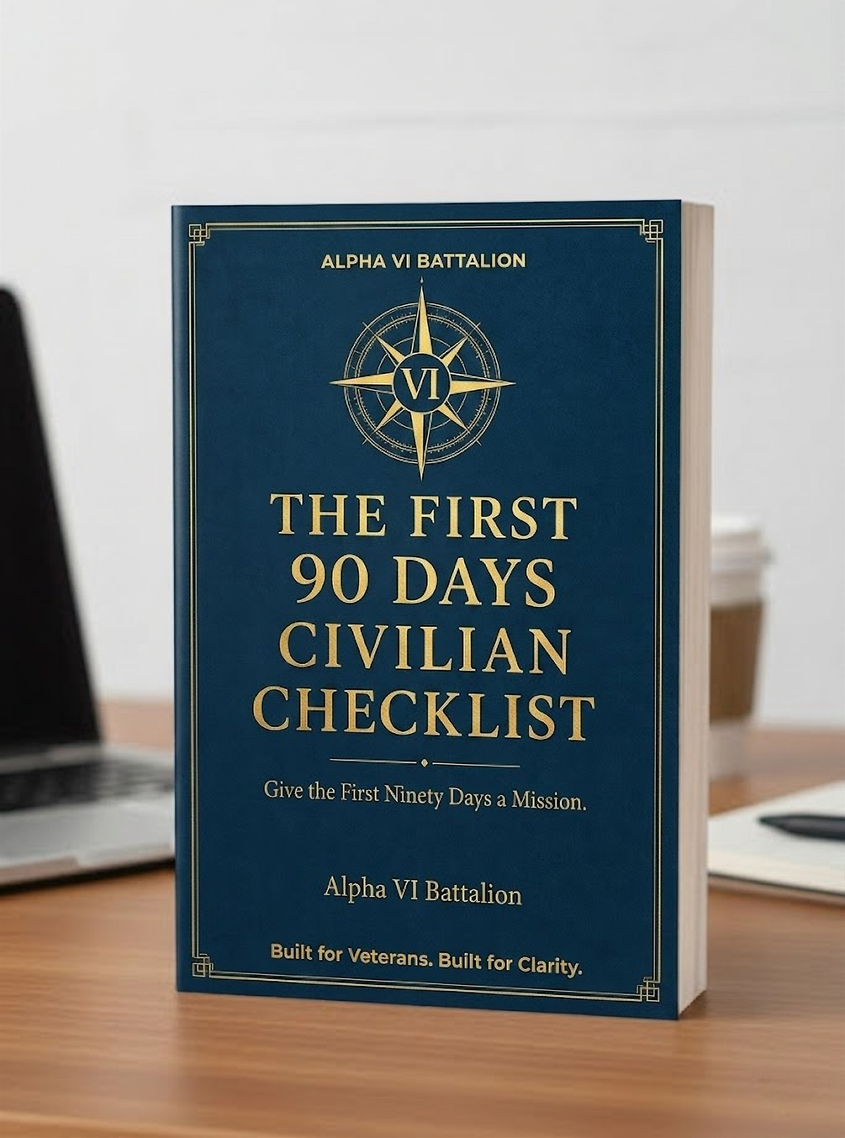 The First 90 Days Civilian Checklist cover mockup, free fillable PDF for new veterans, Alpha VI Battalion