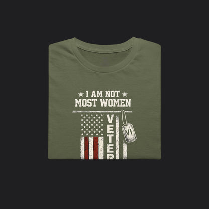 I Am Not Most Women Veteran Tee — Female Veteran Pride T-Shirt