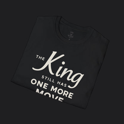 The King Still Has One More Move Tee — Light Text